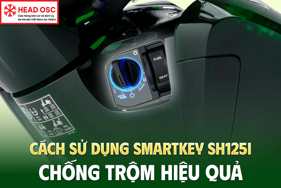 Cách sử dụng Smartkey SH125i chống trộm hiệu quả