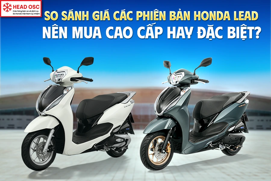 so-sanh-gia-cac-phien-ban-honda-lead-nen-mua-cao-cap-hay-dac-biet