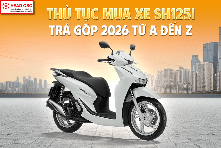 Thủ Tục Mua Xe SH125i Trả Góp 2026 Từ A Đến Z
