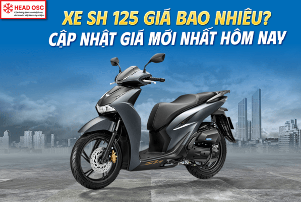 Xe SH 125 Giá Bao Nhiêu? Cập Nhật Giá Mới Nhất Hôm Nay