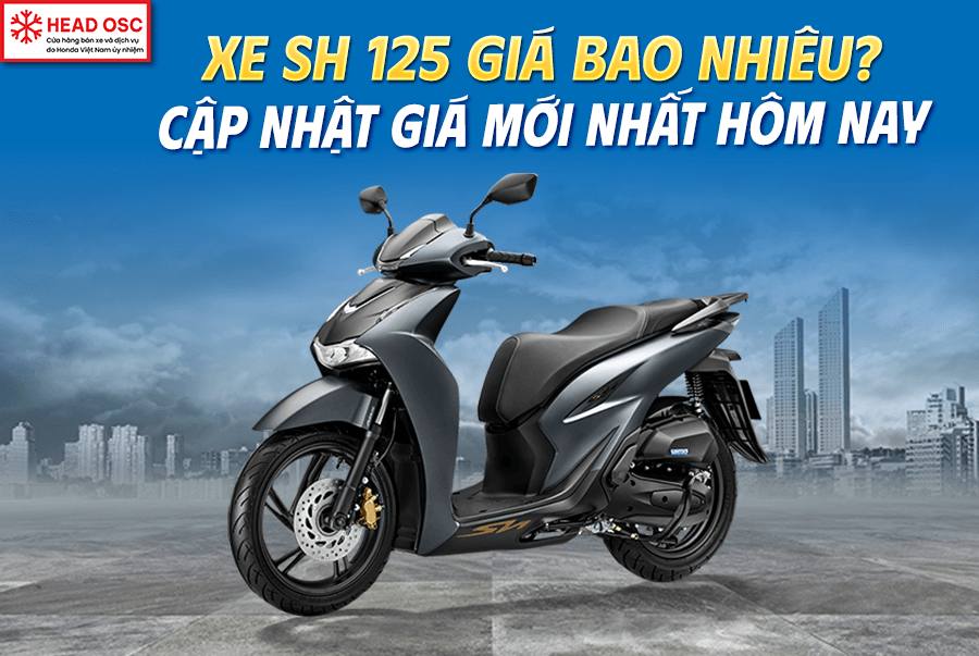 Xe SH 125 Giá Bao Nhiêu? Cập Nhật Giá Mới Nhất Hôm Nay