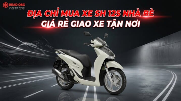 Địa Chỉ Mua SH 125 Nhà Bè Giá Rẻ Giao Xe Tận Nơi