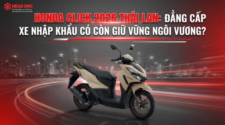 honda-click-2026-thai-lan-dang-cap-xe-nhap-khau-co-con-giu-vung-ngoi-vuong