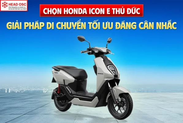 Chọn Honda ICON e Thủ Đức - Giải Pháp Di Chuyển Tối Ưu Đáng Cân Nhắc
