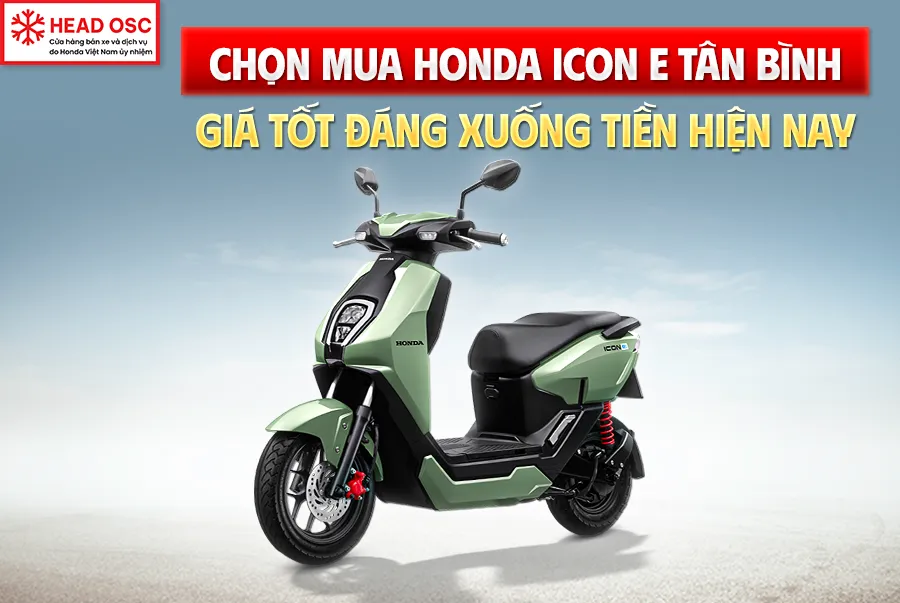 Chọn mua Honda ICON e Tân Bình giá tốt đáng xuống tiền hiện nay