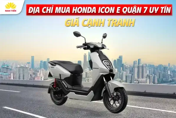 Địa Chỉ Mua Honda ICON e Quận 7 Uy Tín, Giá Cạnh Tranh