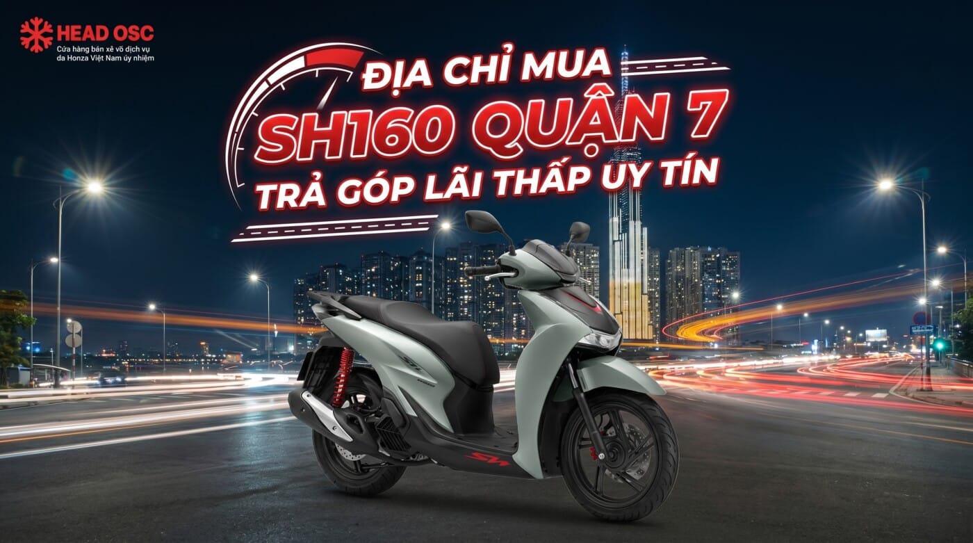 Mua SH 160 Quận 7 Trả Góp Lãi Thấp