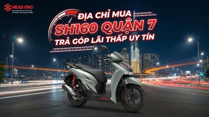 Mua SH 160 Quận 7 Trả Góp Lãi Thấp
