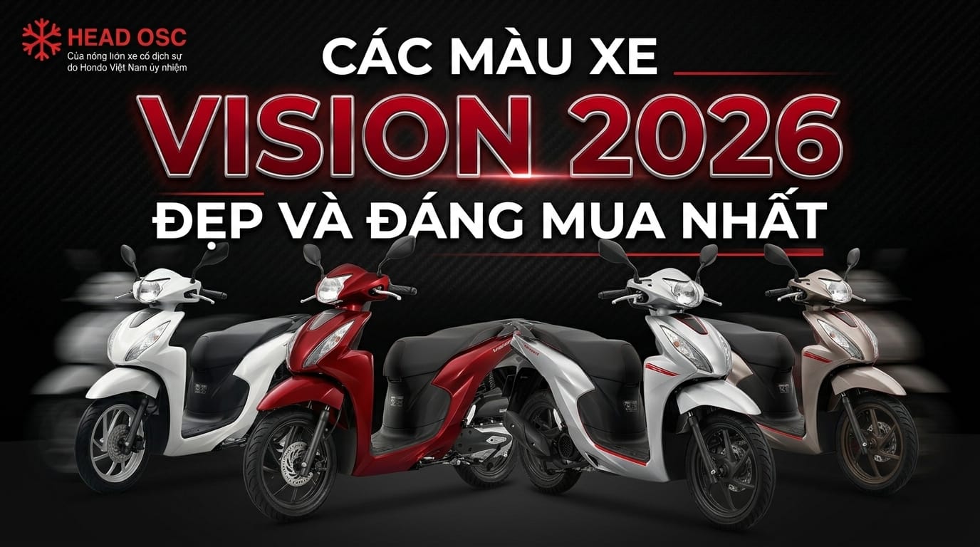 Các Màu Xe Vision 2026 Đẹp Và Đáng Mua Nhất