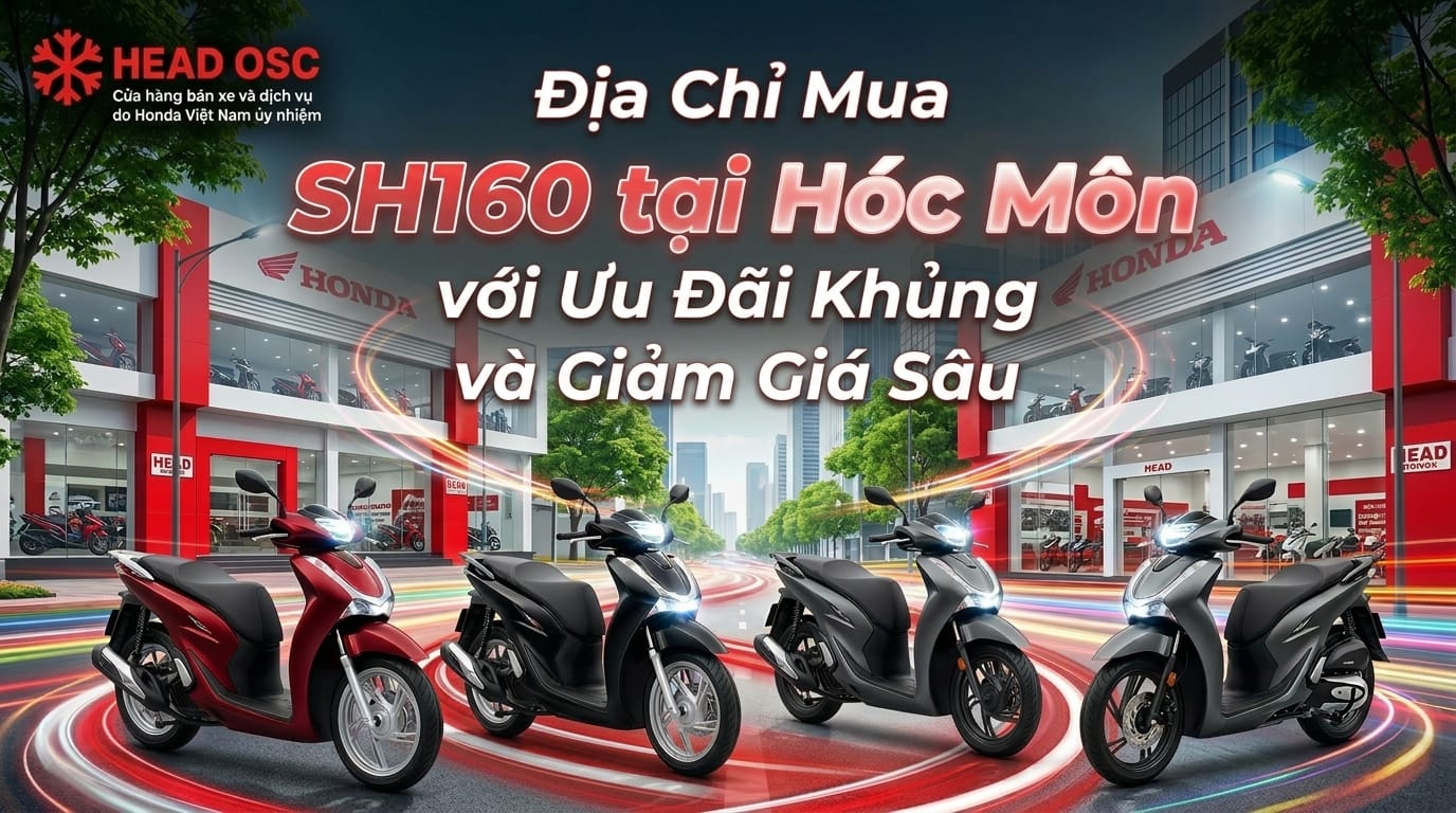 Địa Chỉ Mua SH160 Hóc Môn Siêu Ưu Đãi Giảm Giá Sâu