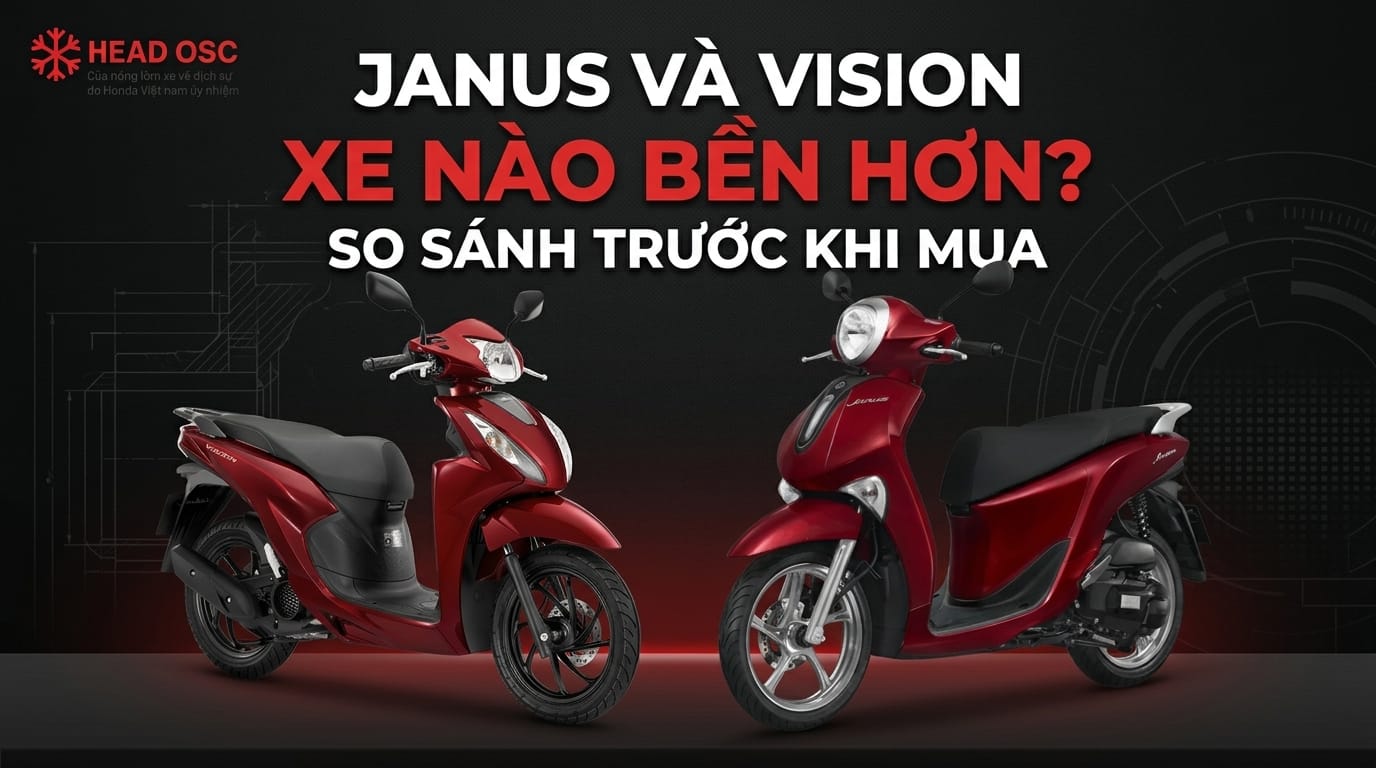 Janus Và Vision Xe Nào Bền Hơn? So Sánh Trước Khi Mua