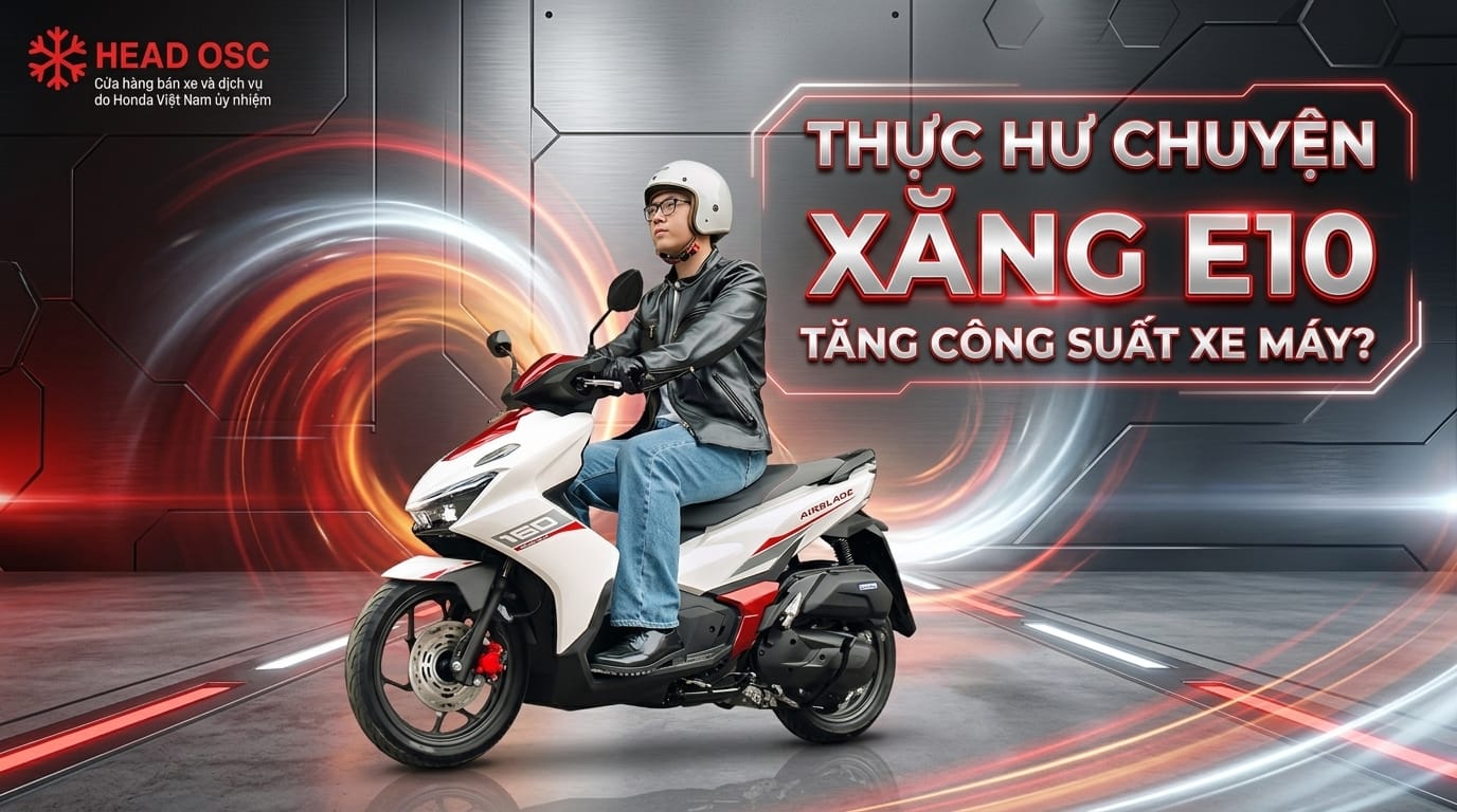 Thực Hư Chuyện Xăng E10 Tăng Công Suất Xe Máy?