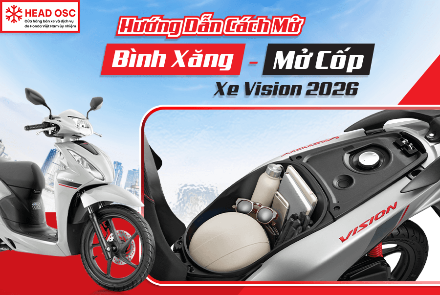 Hướng Dẫn Cách Mở Bình Xăng, Mở Cốp Xe Vision 2026