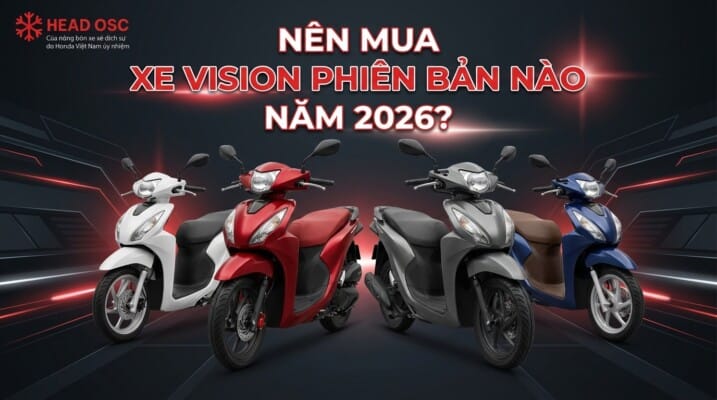 Nên Mua Xe Vision Phiên Bản Nào Năm 2026?
