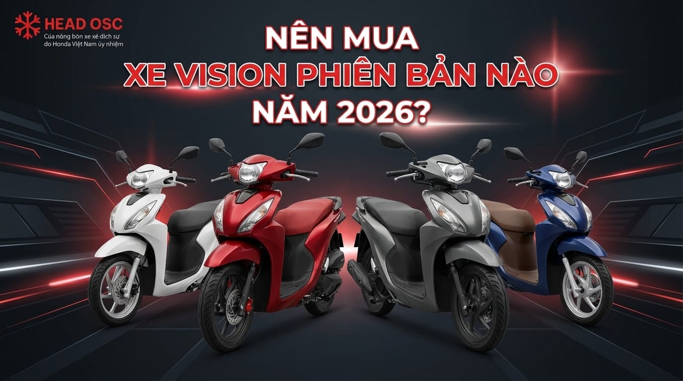Nên Mua Xe Vision Phiên Bản Nào Năm 2026?