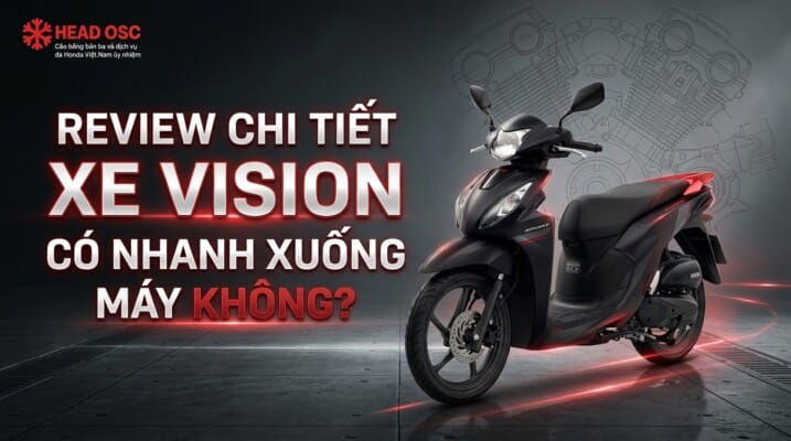 Review Chi Tiết Xe Vision Có Nhanh Xuống Máy Không?