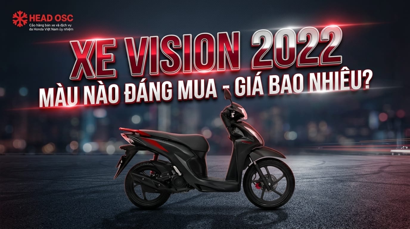 Xe Vision 2022 Màu Nào Đáng Mua - Giá Bao Nhiêu?