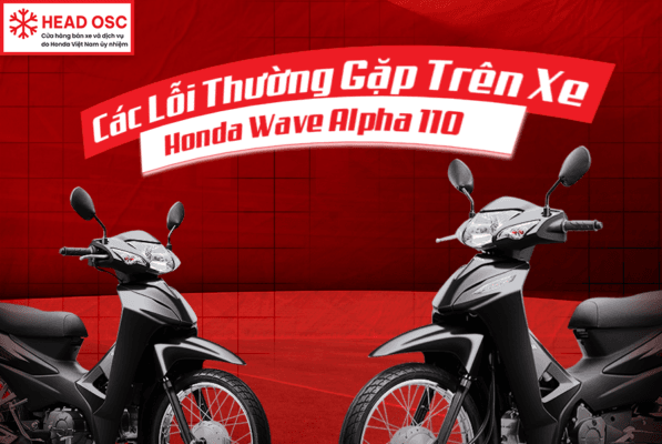 Các Lỗi Thường Gặp Trên Xe Honda Wave Alpha 110