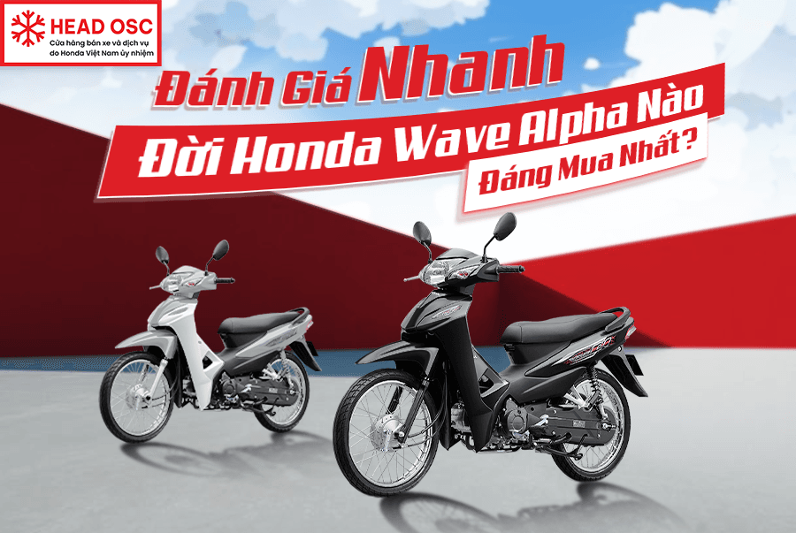 Đánh Giá Nhanh Đời Honda Wave Alpha Nào Đáng Mua Nhất?