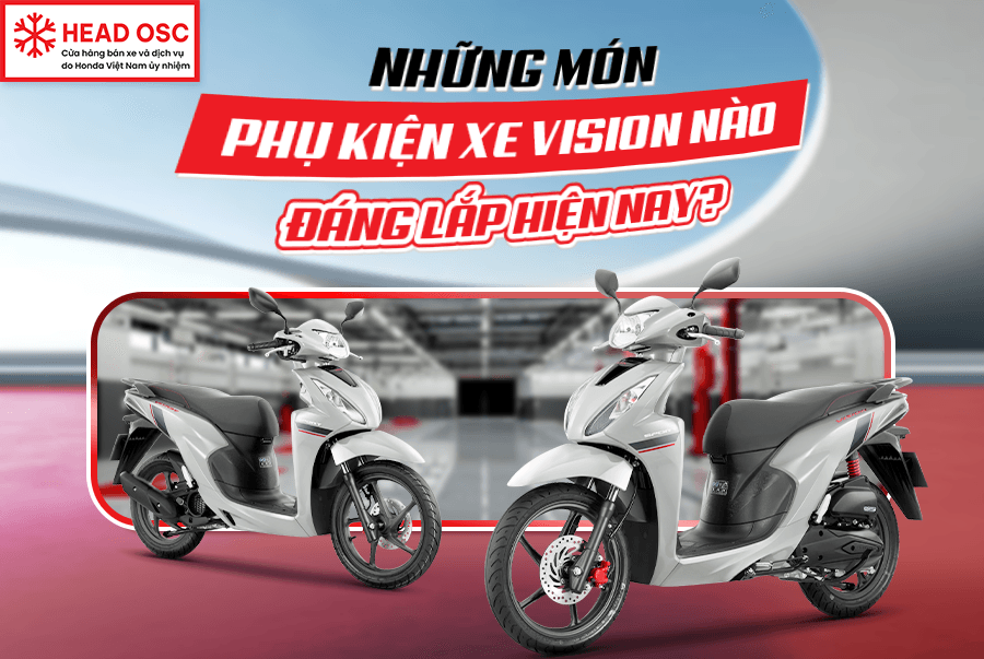 Những Món Phụ Kiện Xe Vision Nào Đáng Lắp Hiện Nay?