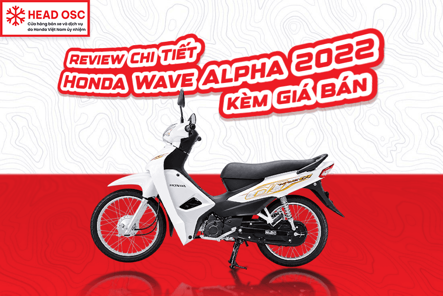 Review Chi Tiết Honda Wave Alpha 2022 Kèm Giá Bán