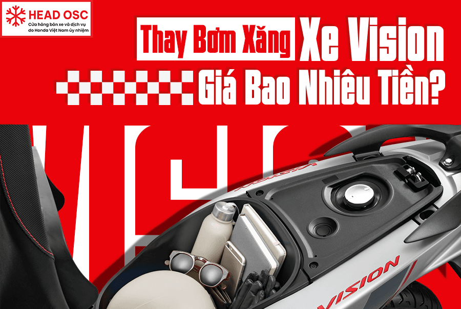Thay Bơm Xăng Xe Vision Giá Bao Nhiêu Tiền?