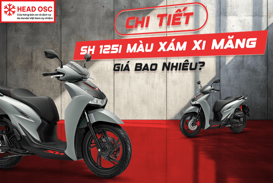 Chi Tiết: SH 125i Màu Xám Xi Măng Giá Bao Nhiêu?