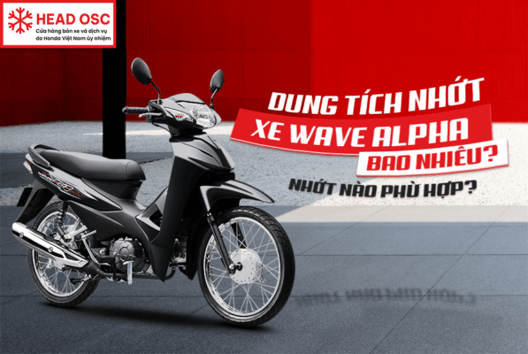 Dung Tích Nhớt Xe Wave Alpha Bao Nhiêu? Nhớt Nào Phù Hợp?
