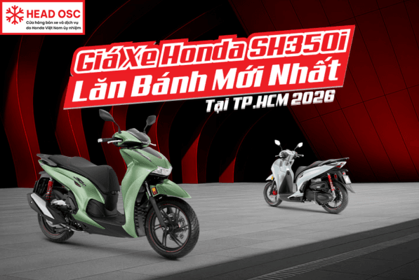 Giá Xe Honda SH350i Lăn Bánh Mới Nhất Tại TP.HCM 2026