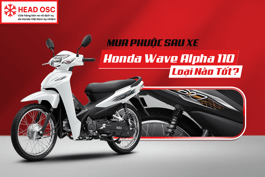 Mua Phuộc Sau Xe Honda Wave Alpha 110 Loại Nào Tốt?