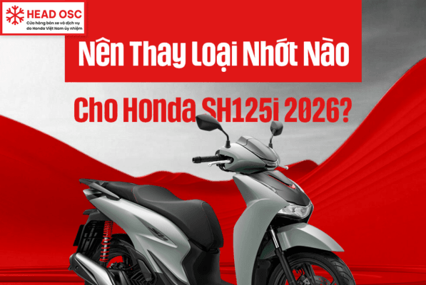 Nên Thay Loại Nhớt Nào Cho Honda SH125i 2026?