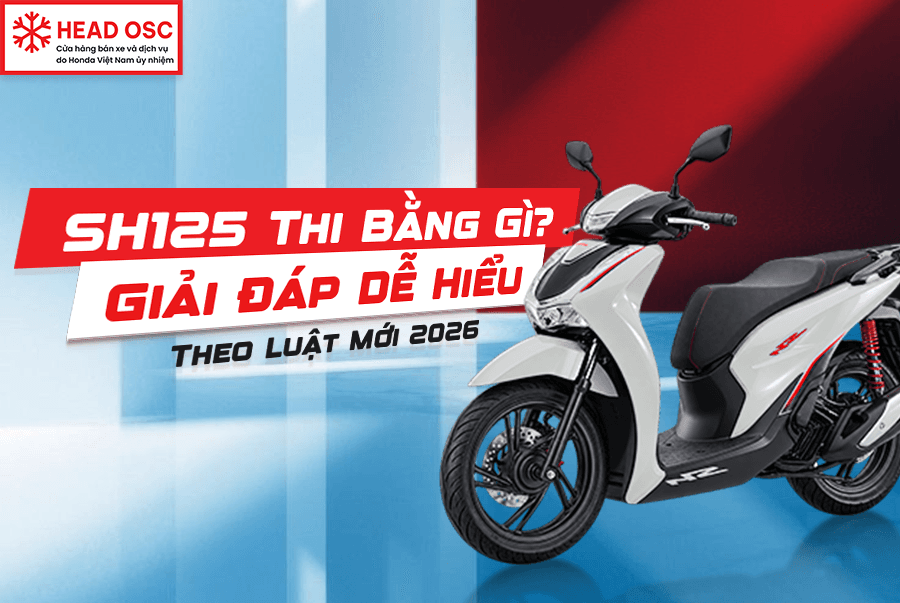 SH125 Thi Bằng Gì? Giải Đáp Dễ Hiểu Theo Luật Mới 2026