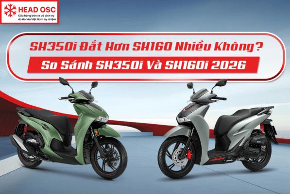 SH350i Đắt Hơn SH160 Nhiều Không? So Sánh SH350i Và SH160i 2026