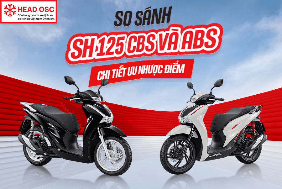So Sánh SH 125 ABS Và CBS – Chi Tiết Ưu Nhược Điểm