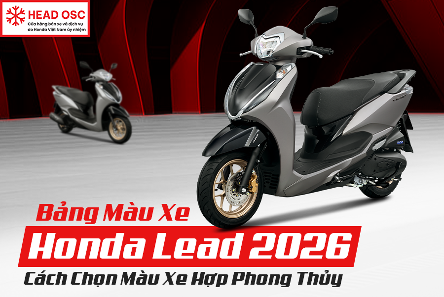 Bảng Màu Xe Honda Lead 2026 - Cách Chọn Màu Xe Hợp Phong Thủy