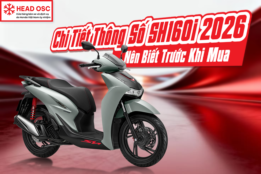Chi Tiết Thông Số SH160i 2026 Nên Biết Trước Khi Mua