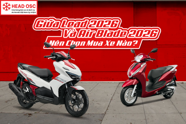 Giữa Lead 2026 Và Air Blade 2026 Nên Chọn Mua Xe Nào?