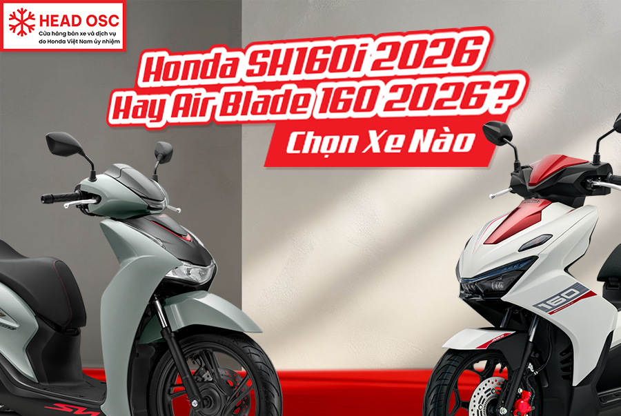 Honda SH160i 2026 Hay Air Blade 160 2026? Chọn Xe Nào?
