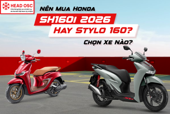 Nên Mua Honda SH160i 2026 Hay Stylo 160? Chọn Xe Nào?