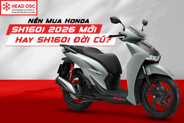 Nên Mua Honda SH160i 2026 Mới Hay SH160i Đời Cũ?