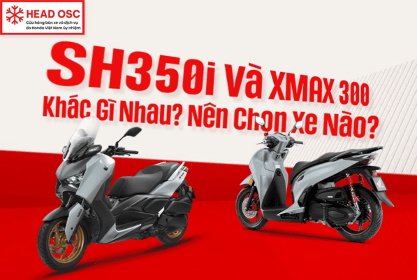SH350i Và XMAX 300 Khác Gì Nhau? Nên Chọn Xe Nào?