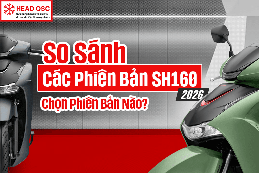 So Sánh Các Phiên Bản SH160 2026 - Chọn Phiên Bản Nào?