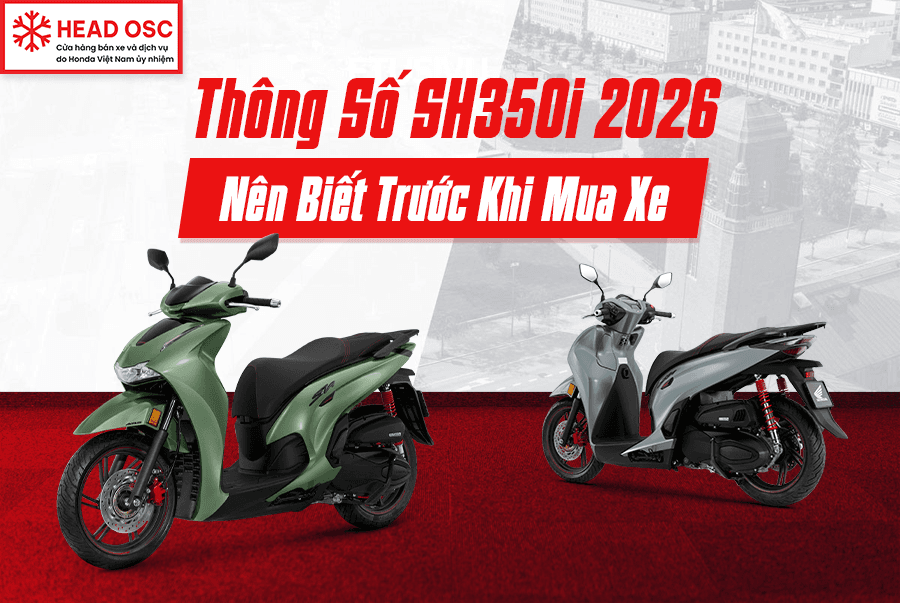 Thông Số SH350i 2026 Nên Biết Trước Khi Mua Xe